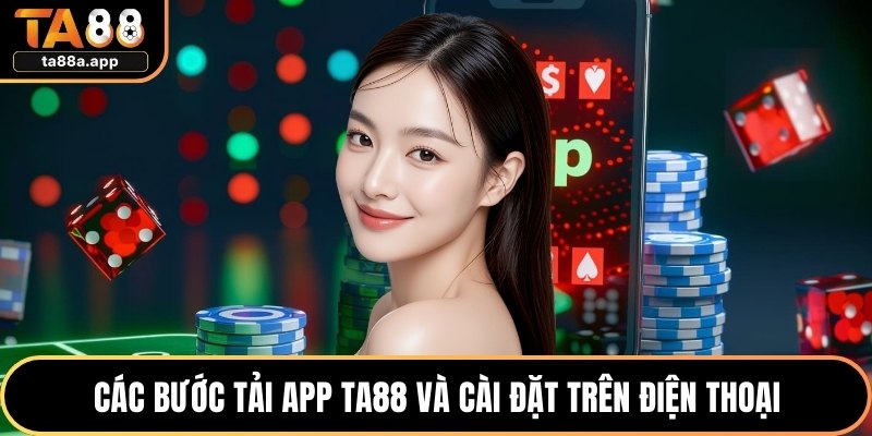 Tải App TA88 - Cài Đặt Ứng Dụng Đơn Giản & Uy Tín 2 Các bước tải app TA88 và cài đặt trên điện thoại