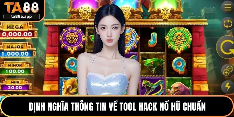Tool Hack Nổ Hũ Và Sự Thật Phía Sau Trò Chơi Slot 1 Định nghĩa thông tin về tool hack nổ hũ chuẩn