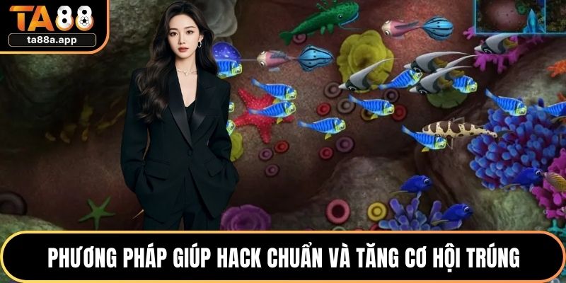 Hack Bắn Cá Online – Chiến Lược Tối Ưu Điểm Thưởng Đỉnh 2 Phương pháp giúp hack chuẩn và tăng cơ hội trúng