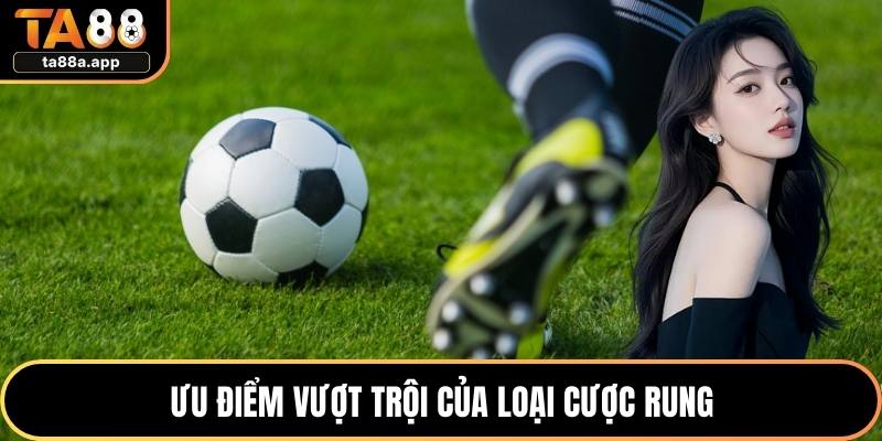 Kèo Rung - Trải Nghiệm Chơi Cực Kỳ Hấp Dẫn Tại TA88 3 Ưu điểm vượt trội của loại cược rung